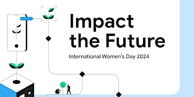 Hauptbild für #ImpactTheFuture: International Women's Day 2024 Ottawa