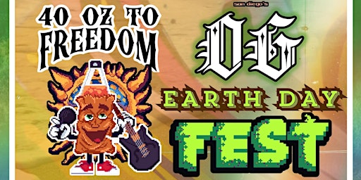 Imagem principal do evento 40 Oz To Freedom, E.N Young & Imperial Sound, San Diego's OG Earth Day Fest