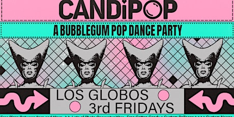 Candi Pop - A Bubblegum Pop Dance Party (3rd Fridays)