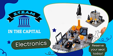 S.T.E.A.M in the Capital - Electronics