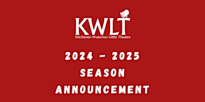 KWLT 2024-2025 Season Announcement! primary image