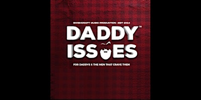 DADDY ISSUES • EAGLE SF  w/ Daddy Bear DJs Matt Consola & DJ Manuelito primary image