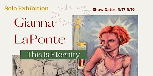 Imagem principal do evento Gianna LaPonte - This is Eternity, Solo Exhibition - Opening Reception