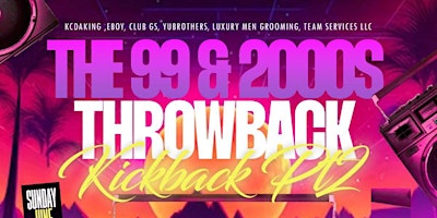 Hauptbild für THE 99 & 2000s THROWBACK KICKBACK PT.2