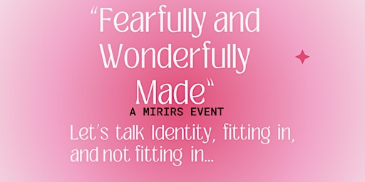 Imagem principal do evento Fearfully and Wonderfully Made