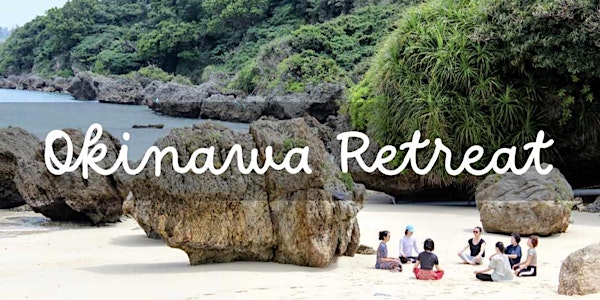 Okinawa Retreat - Nondual Hatha Yoga & Tantra Transmission & Transformation