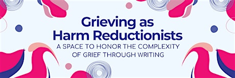 Grieving as Harm Reductionists