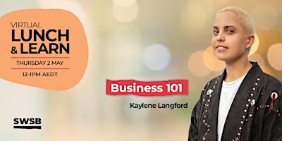 Imagen principal de SWSB Lunch & Learn: Business 101 with Kaylene Langford