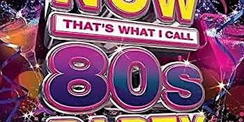 Imagem principal de Now That's What I Call An 80's Party 5/4 @ The Virgil