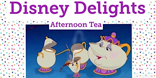 *Disney*Delights*  Afternoon Tea on April 20,  12:00-1:30 primary image