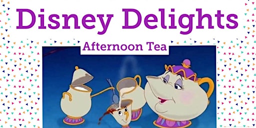 Hauptbild für *Disney*Delights*  Afternoon Tea on April 20, 11:30-1:00pm
