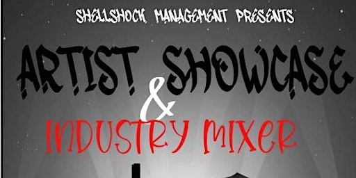 Hauptbild für Shellshock Management Presents: Artist Showcase & Industry Mixer
