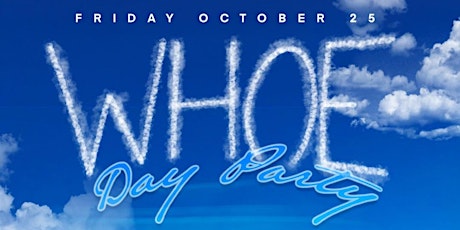 WHOE Day Party (25+)