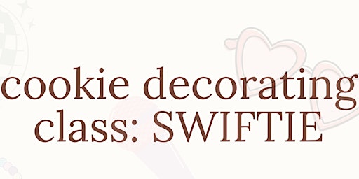 Primaire afbeelding van SWIFTIE Cookie Decorating Class