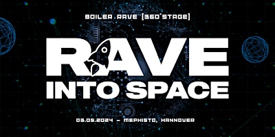 RAVE INTO SPACE / BOILER RAVE HANNOVER (360° STAGE) / TECHNO + DRUM & BASS  primärbild