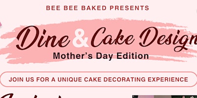 Primaire afbeelding van Dine & Cake Design (Mother's Day Edition)