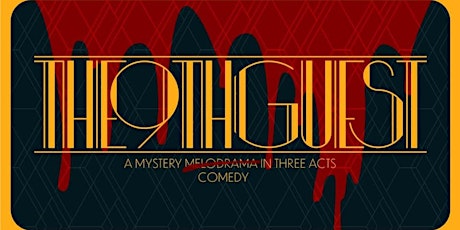 THE NINTH GUEST: A Mystery Comedy in Three Acts (with OPEN BAR) primary image