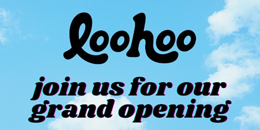 Image principale de Loohoo Grand Opening Day