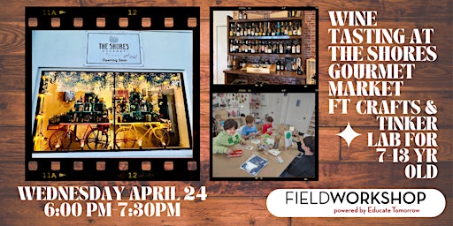 Hauptbild für Wine Tasting at The Shores Gourmet Market + Arts & Crafts for Kids 7+