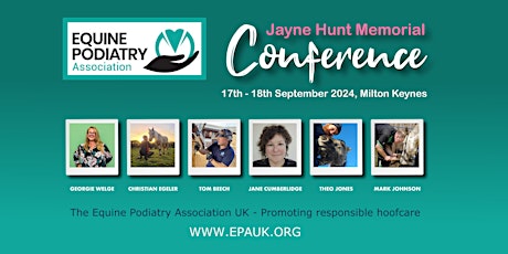 The Equine Podiatry Association presents THE JAYNE HUNT MEMORIAL CONFERENCE