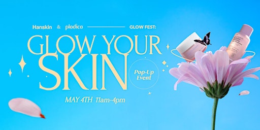 Imagem principal do evento Hanskin x Plodica Glow Fest: GLOW YOUR SKIN Pop-Up Event