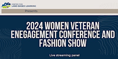 Image principale de 2024 Women Veteran Engagement Conference/ Fashion Show