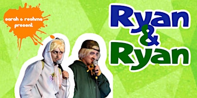 Imagem principal do evento Sarah & Reshma Presents: Ryan and Ryan