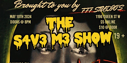 Image principale de THE S4V3 M3 SHOW