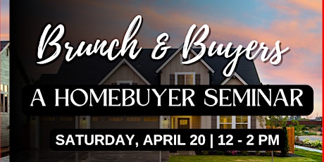 Brunch & Buyers: A Homebuyer Seminar
