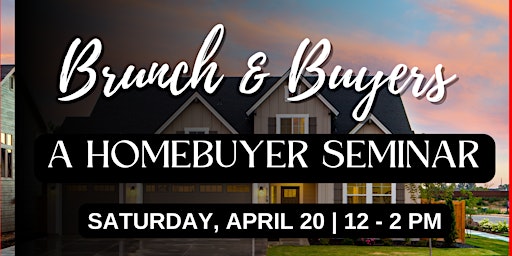 Imagen principal de Brunch & Buyers: A Homebuyer Seminar