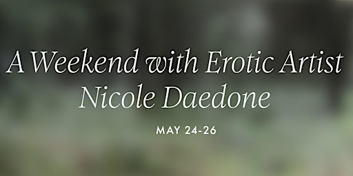 Imagem principal do evento A Weekend with Erotic Artist Nicole Daedone