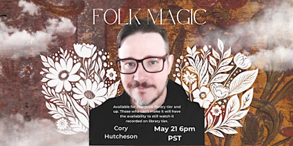 Folk Magic with Cory Hutcheson