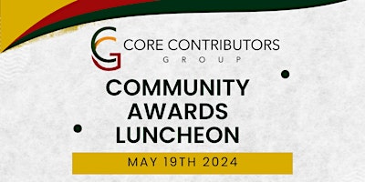 Core Contributors Group Inc. Community Awards Luncheon primary image