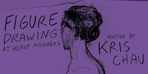 Primaire afbeelding van Figure Drawing at Heavy Manners Hosted by Kris Chau (5/20)