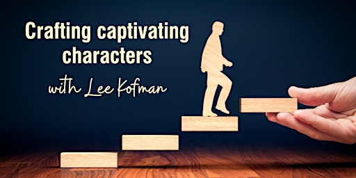 Crafting captivating characters with Lee Kofman - Rosebud Library primary image