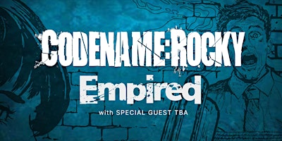 Image principale de Codename Rocky with Empired Plus Special Guests
