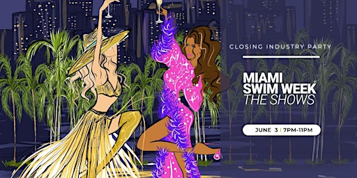 Image principale de Miami Swim Week® 2024  Closing Industry Party