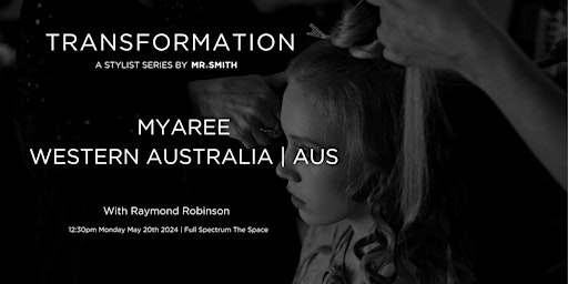 Imagem principal do evento Transformation Stylist Series by Mr. Smith - with Raymond Robinson