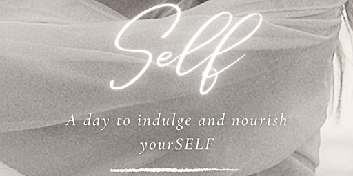 SELF - A day of nourishment for yourSELF // women's circle primary image
