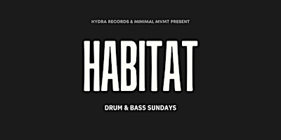 Primaire afbeelding van HABITAT - Drum & Bass Sundays
