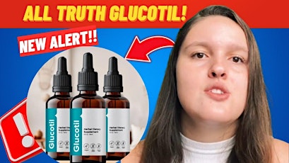 Glucotil Reviews – Is It Legit? Ingredients That Work or Risky Side Effects?