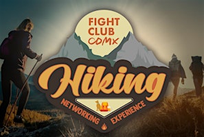 Hauptbild für Networking Hike [FIGHT CLUB CMDX] By Invitation Only