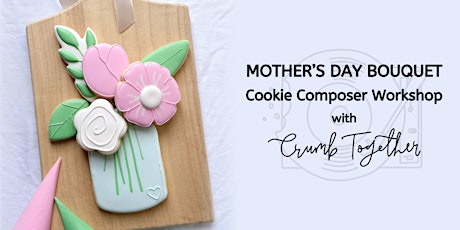 Mother's Day Bouquet - Royal Icing Cookie Decorating Class