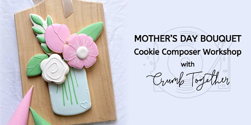 Imagem principal do evento Mother's Day Bouquet - Royal Icing Cookie Decorating Class