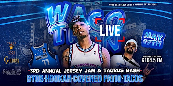 3rd Annual Jersey Jam & Taurus Bash. Wacotron Live hosted by Jkruz of K104
