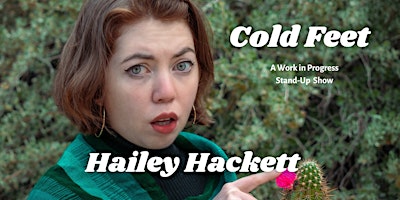 Work In Progress Show: Cold Feet with Hailey Hackett primary image