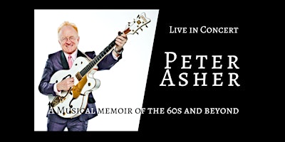 Imagem principal do evento Peter Asher: A Musical Memoir of the 60's with the hits of Peter & Gordon