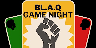 Primaire afbeelding van BL.A.Q GAME NIGHT!
