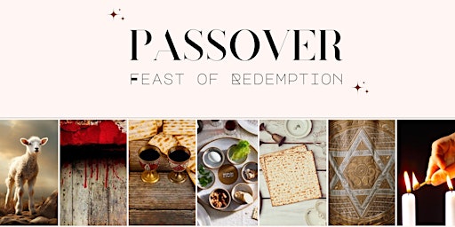Imagem principal do evento Passover 2024 - The Feast of Redemption