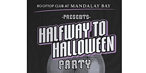 Primaire afbeelding van Halfway to Halloween - May 31 Rooftop Costume Party at Mandalay Bay